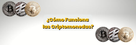 ¿Cómo funcionan las criptomonedas?