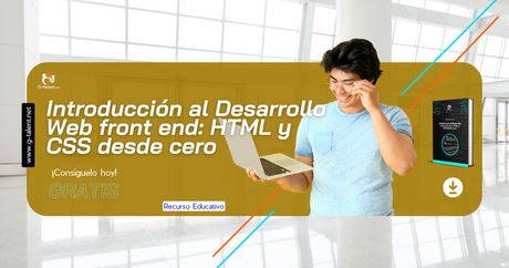 Ebook Introducción al Desarrollo Web front end: HTML y CSS desde cero