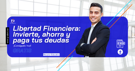 Ebook Libertad Financiera: Invierte, ahorra y paga tus deudas