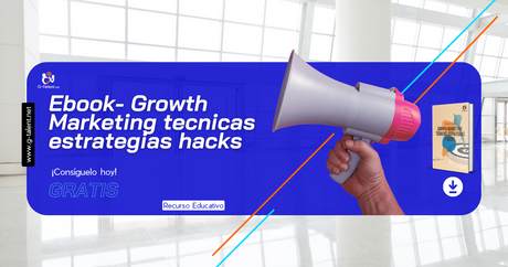 Ebook- Growth Marketing tecnicas estrategias hacks