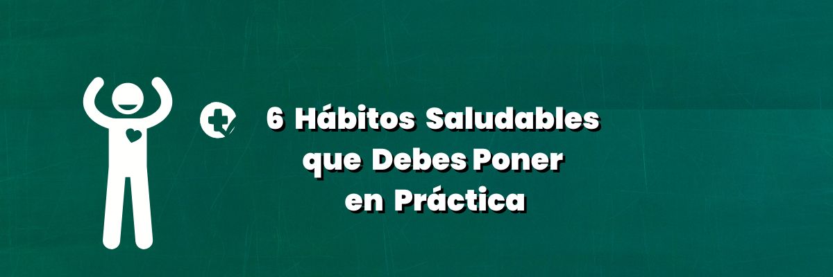 habitos-saludables-que-debes-poner-en-practica