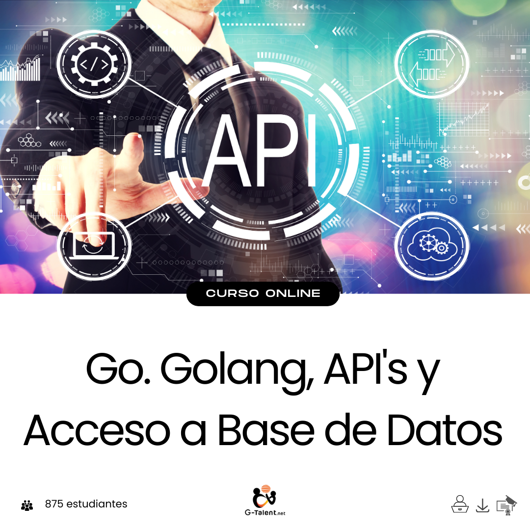 Go. Golang, API's y Acceso a Base de Datos