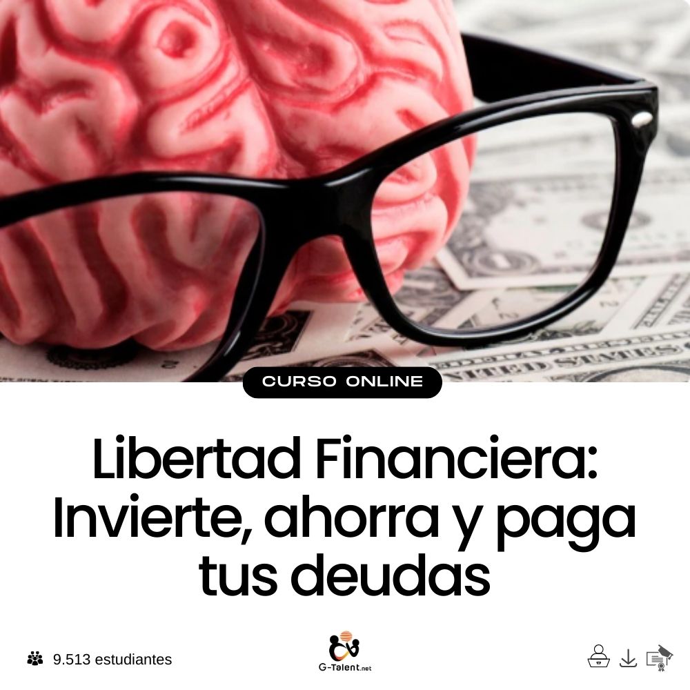 Libertad Financiera: Invierte, ahorra y paga tus deudas.