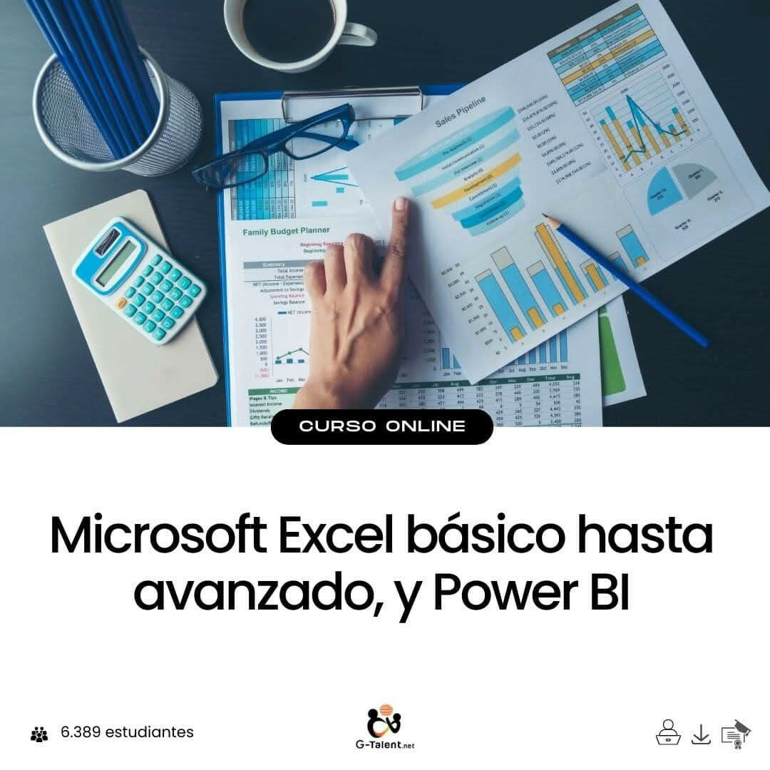 Microsoft Excel básico hasta avanzado y Power BI.