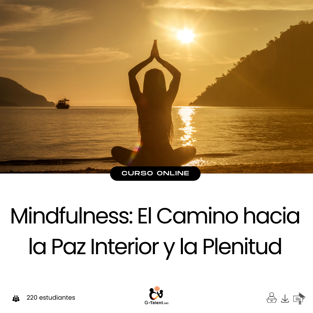 Mindfulness: El Camino hacia la Paz Interior y la Plenitud