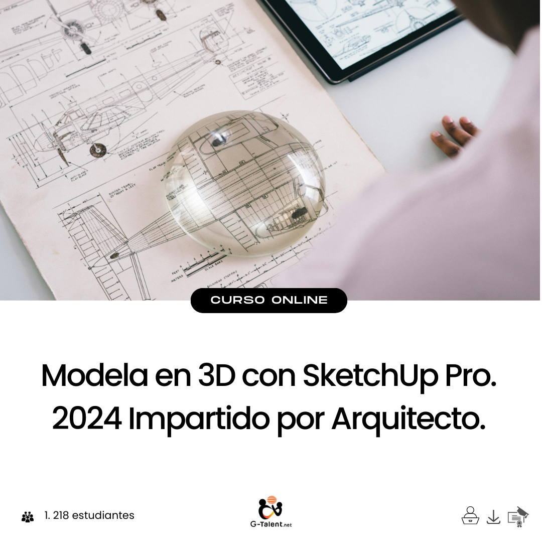 Modela en 3D con SketchUp Pro. 2024 Impartido por Arquitecto.