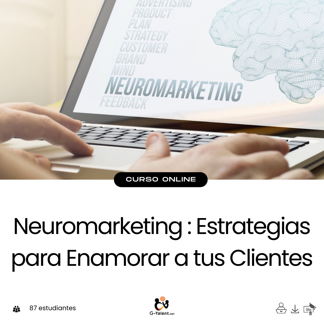 Neuromarketing: Estrategias para Enamorar a tus Clientes