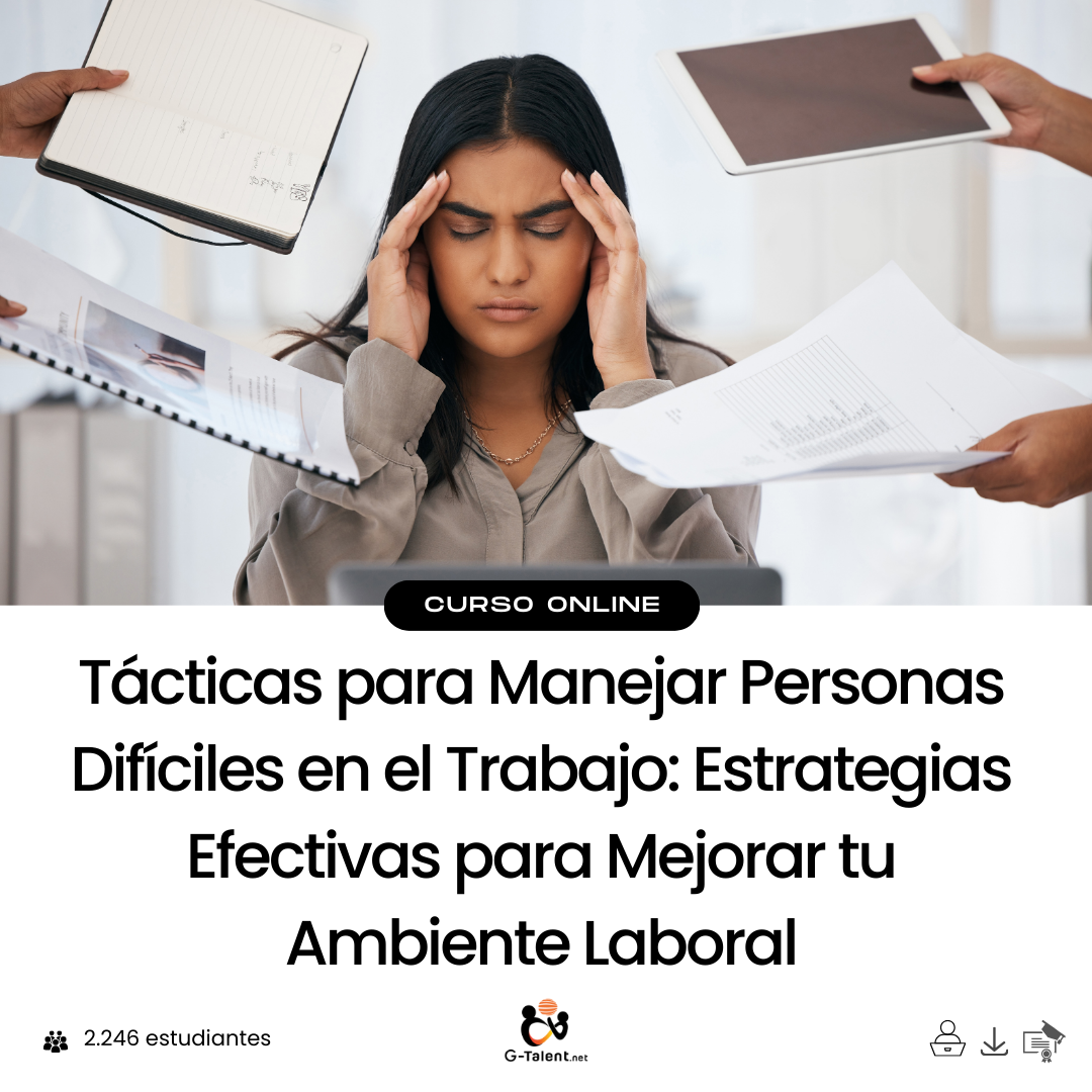 Manejo de Personas Difíciles en el Trabajo: Estrategias Efectivas para Mejorar tu Ambiente Laboral.