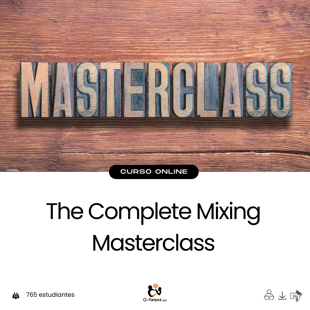 The Complete Mixing Masterclass