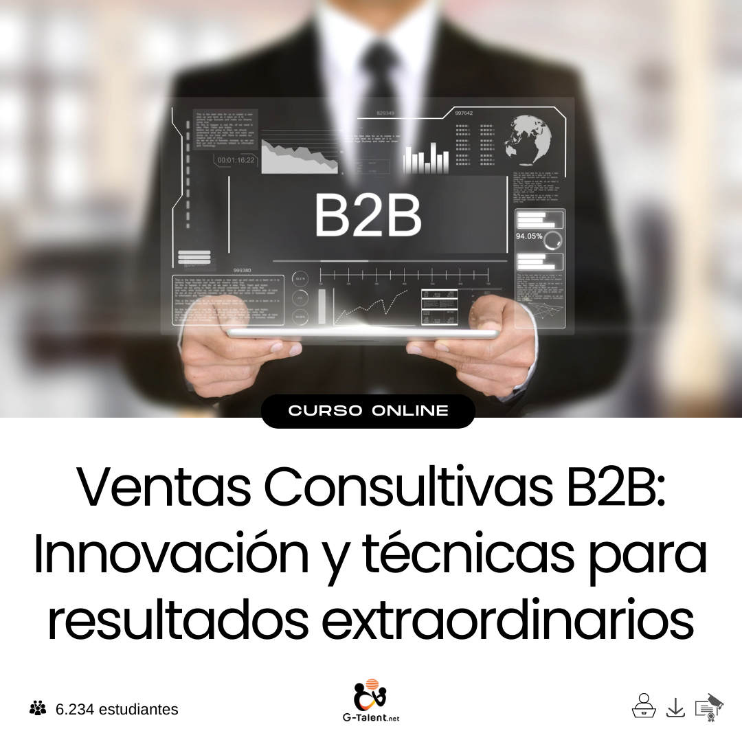 Ventas Consultivas B2B: Innovación y técnicas para resultados extraordinarios.